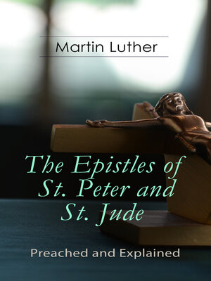 cover image of The Epistles of St. Peter and St. Jude--Preached and Explained